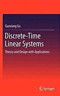 Discrete-Time Linear Systems: Theory and Design with Applications (Hardcover, 2012)
