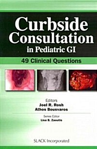 Curbside Consultation in Pediatric GI: 49 Clinical Questions (Paperback)