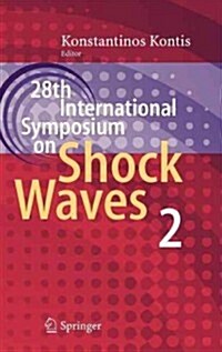 28th International Symposium on Shock Waves: Vol 2 (Hardcover, 2012)