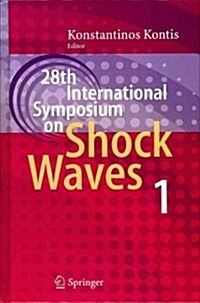 28th International Symposium on Shock Waves: Vol 1 (Hardcover, 2012)