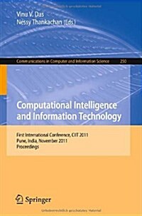 Computational Intelligence and Information Technology: First International Conference, Ciit 2011, Pune, India, November 7-8, 2011. Proceedings (Paperback, 2012)