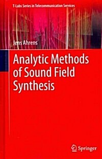 Analytic Methods of Sound Field Synthesis (Hardcover)