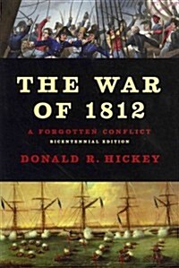 The War of 1812: A Forgotten Conflict (Paperback, Bicentennial)