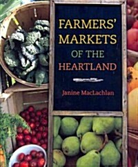 Farmers Markets of the Heartland (Paperback, New)
