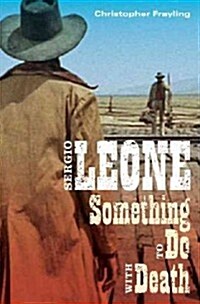 Sergio Leone: Something to Do with Death (Paperback)