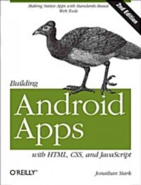 Building Android Apps with Html, Css, and JavaScript: Making Native Apps with Standards-Based Web Tools (Paperback, 2)
