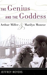 The Genius and the Goddess: Arthur Miller and Marilyn Monroe (Paperback)