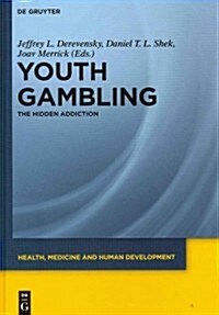 Youth Gambling: The Hidden Addiction (Hardcover)