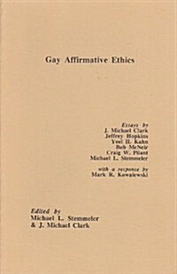 Gay Affirmative Ethics (Paperback)