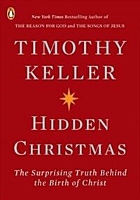 Hidden Christmas: The Surprising Truth Behind the Birth of Christ (Paperback)