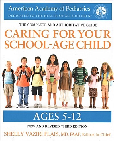 Caring for Your School-Age Child, 3rd Edition: Ages 5-12 (Paperback)
