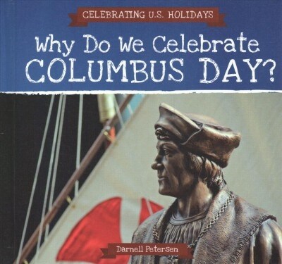 Why Do We Celebrate Columbus Day? (Library Binding)