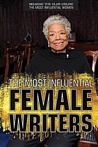 The Most Influential Female Writers (Library Binding)