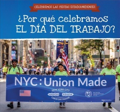 풮or Qu?Celebramos El D? del Trabajo? (Why Do We Celebrate Labor Day?) (Library Binding)