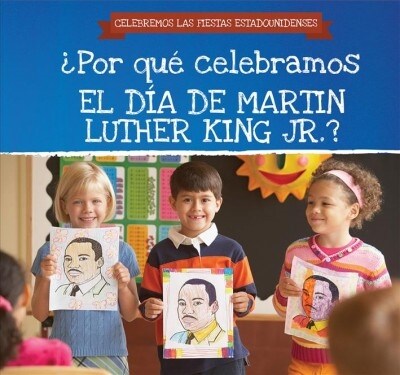 풮or Qu?Celebramos El D? de Martin Luther King Jr.? (Why Do We Celebrate Martin Luther King Jr. Day?) (Library Binding)