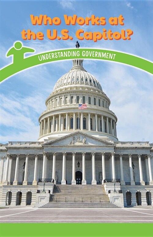 Who Works at the U.S. Capitol?: Understanding Government (Paperback)
