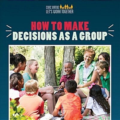 How to Make Decisions as a Group (Library Binding)