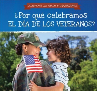 풮or Qu?Celebramos El D? de Los Veteranos? (Why Do We Celebrate Veterans Day?) (Library Binding)