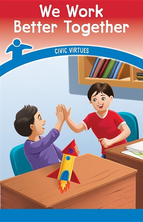 We Work Better Together: Civic Virtues (Paperback)