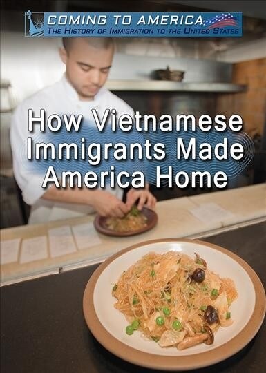 How Vietnamese Immigrants Made America Home (Paperback)