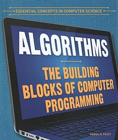 Algorithms: The Building Blocks of Computer Programming (Library Binding)