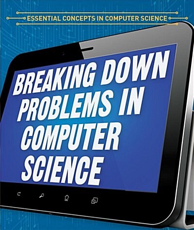 Breaking Down Problems in Computer Science (Library Binding)