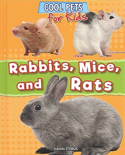 Rabbits, Mice, and Rats (Library Binding)