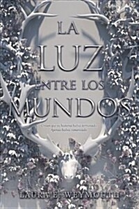 La Luz Entre Los Mundos: The Light Between Worlds (Spanish Edition) (Paperback)
