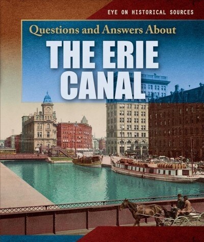 Questions and Answers About the Erie Canal (Paperback)