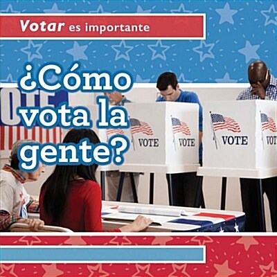 풠?o Vota La Gente? (How Do People Vote?) (Library Binding)