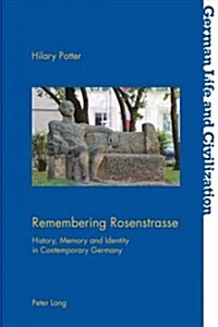 Remembering Rosenstrasse: History, Memory and Identity in Contemporary Germany (Paperback)