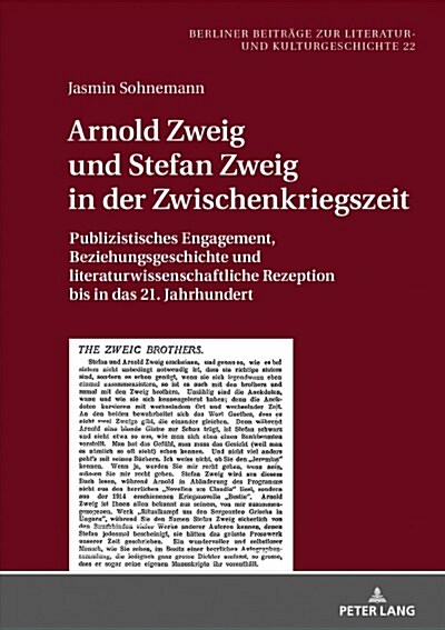 Arnold Zweig und Stefan Zweig in der Zwischenkriegszeit: Publizistisches Engagement, Beziehungsgeschichte und literaturwissenschaftliche Rezeption bis (Hardcover)