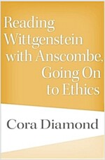 Reading Wittgenstein With Anscombe, Going on to Ethics (Hardcover)