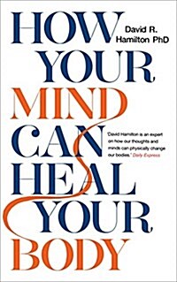 How Your Mind Can Heal Your Body : 10th-Anniversary Edition (Paperback)