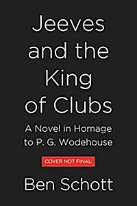 Jeeves and the King of Clubs: A Novel in Homage to P.G. Wodehouse (Hardcover)