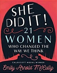 She Did It!: 21 Women Who Changed the Way We Think (Hardcover)