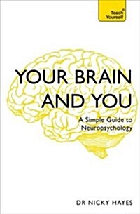 Your Brain and You : A Simple Guide to Neuropsychology (Paperback)
