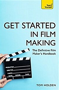 Get Started in Film Making : The Definitive Film Makers Handbook (Paperback)