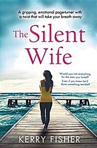 The Silent Wife: A Gripping, Emotional Page-Turner with a Twist That Will Take Your Breath Away (Paperback)