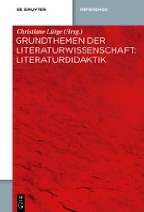 Grundthemen Der Literaturwissenschaft: Literaturdidaktik (Hardcover)