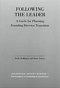 Following the Leader: A Guide for Planning Founding Director Transition (Paperback)