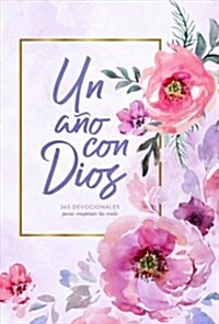 Un A? Con Dios: 365 Devocionales Para Inspirar Tu Vida (Hardcover)