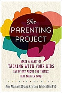 [중고] The Parenting Project: Build Extraordinary Relationships with Your Kids Through Daily Conversation (Paperback)