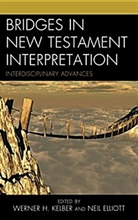 Bridges in New Testament Interpretation: Interdisciplinary Advances (Hardcover)