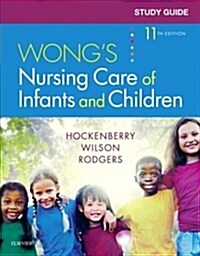 Study Guide for Wongs Nursing Care of Infants and Children (Paperback, 11)