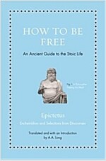 How to Be Free: An Ancient Guide to the Stoic Life (Hardcover)