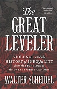 The Great Leveler: Violence and the History of Inequality from the Stone Age to the Twenty-First Century (Paperback)