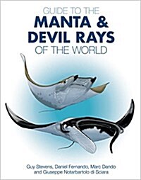 Guide to the Manta and Devil Rays of the World (Paperback)