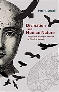Divination and Human Nature: A Cognitive History of Intuition in Classical Antiquity (Paperback)