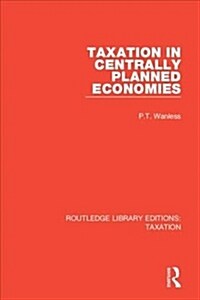 Taxation in Centrally Planned Economies (Hardcover)